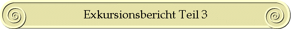 Exkursionsbericht Teil 3