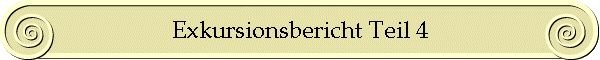Exkursionsbericht Teil 4
